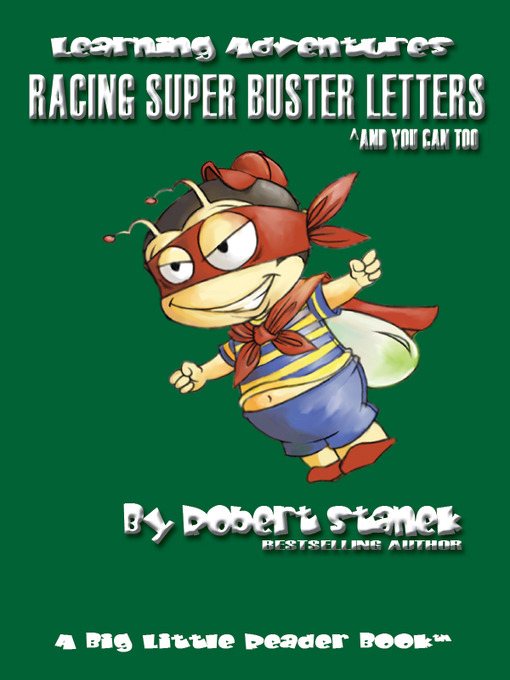 Title details for Racing Super Buster Letters and You Can Too by Robert Stanek - Available